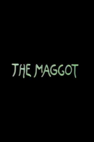 The Maggot