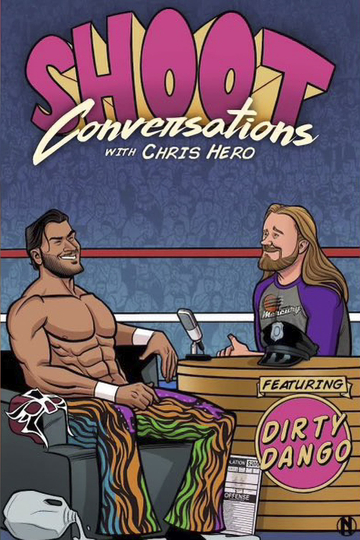 Shoot Conversations w Chris Hero Dirty Dango Poster