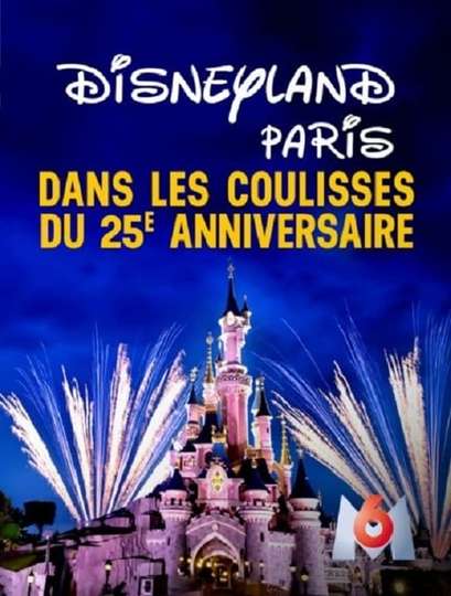 Disneyland Paris  Les Coulisses dun Anniversaire Extraordinaire