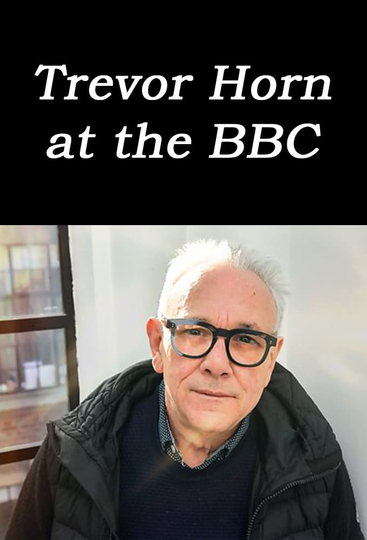 Trevor Horn at the BBC