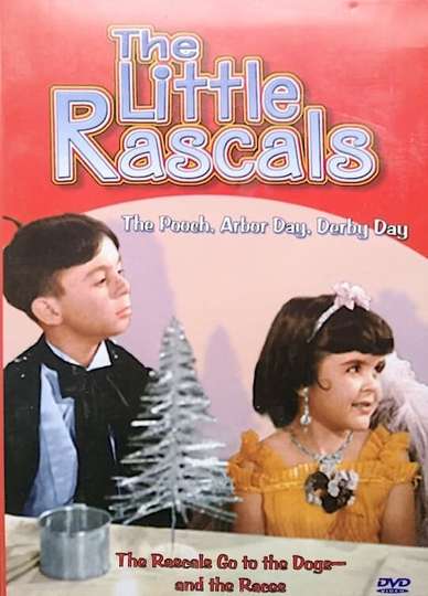 The Little Rascals - The Pooch, Arbor Day, Derby Day