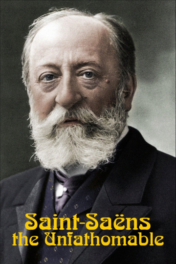 SaintSaëns the Unfathomable