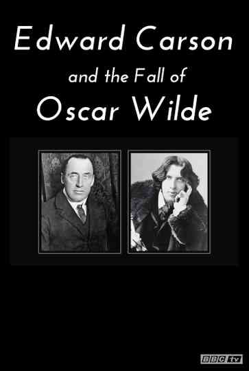 Edward Carson and the Fall of Oscar Wilde