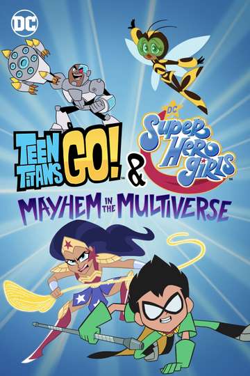 Teen Titans Go! & DC Super Hero Girls: Mayhem in the Multiverse Poster