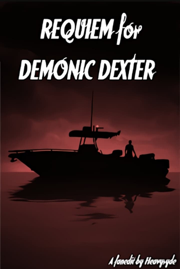 Requiem for Demonic Dexter