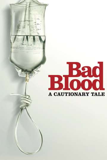 Bad Blood: A Cautionary Tale