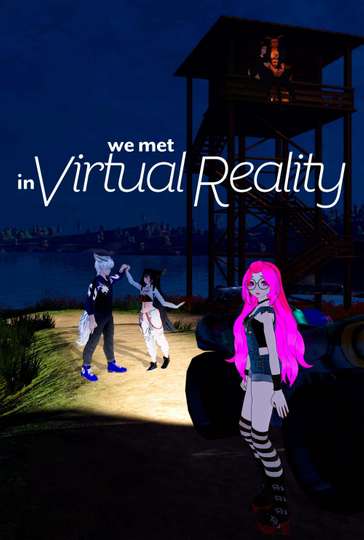 We Met in Virtual Reality Poster