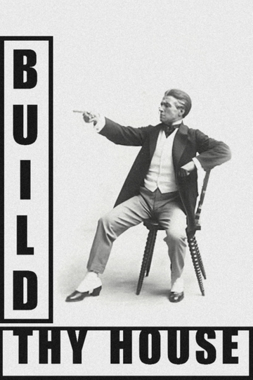 Build Thy House