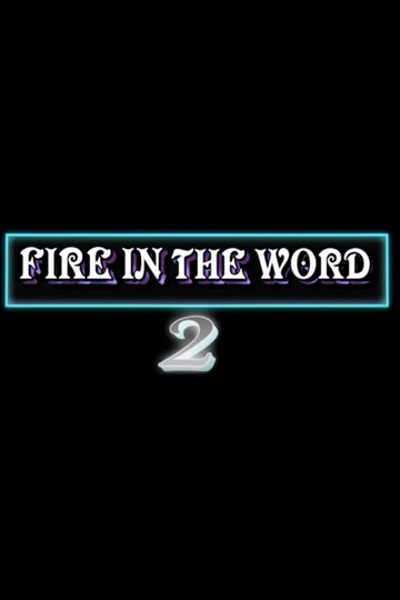 Fire in the Word 2 Poster