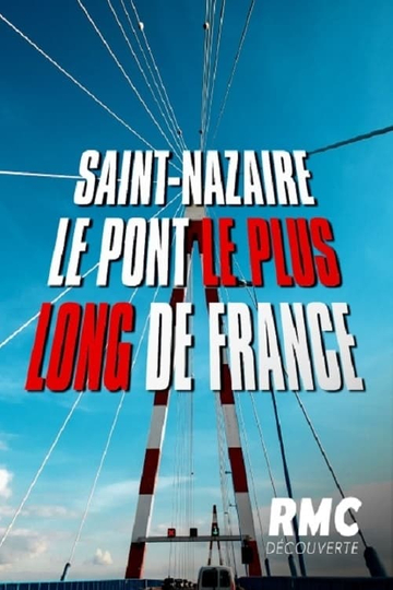 Saint Nazaire : Le Pont le plus long de France