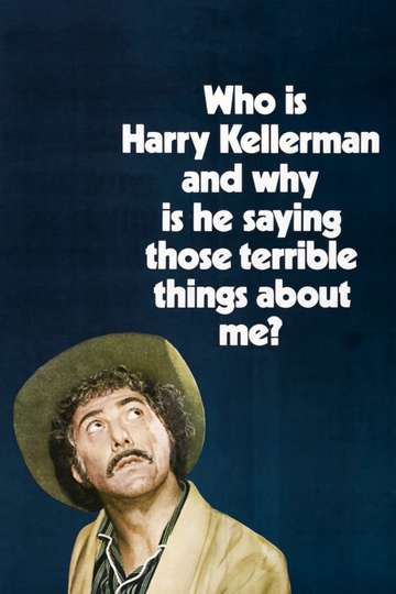 Who Is Harry Kellerman and Why Is He Saying Those Terrible Things About Me Poster