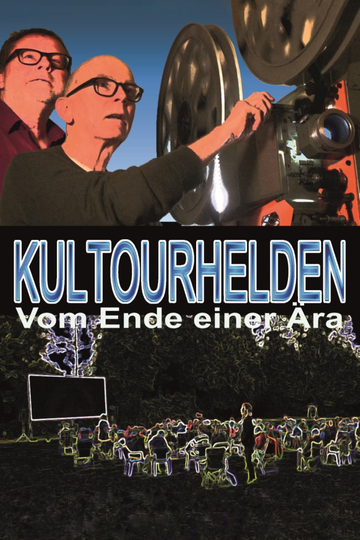 Kultourhelden  Vom Ende einer Ära Poster