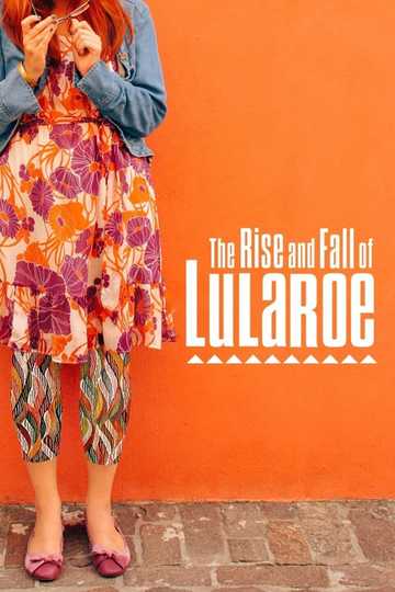 The Rise and Fall of Lularoe