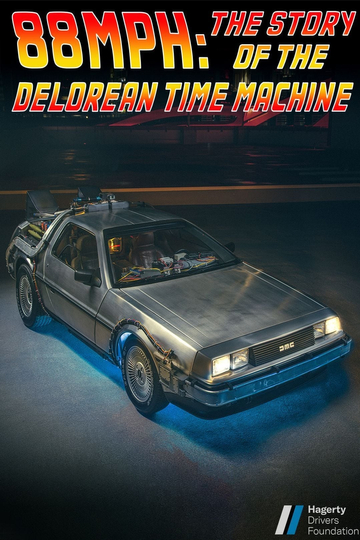 88MPH The Story of the DeLorean Time Machine