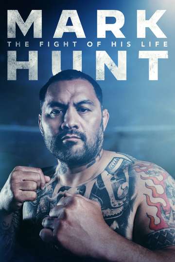 Mark Hunt: The Fight of His Life Poster