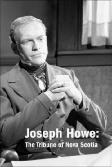 Joseph Howe The Tribune of Nova Scotia