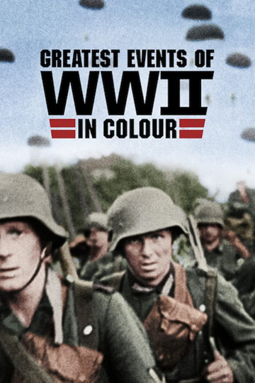 Greatest Events of World War II in Colour Poster