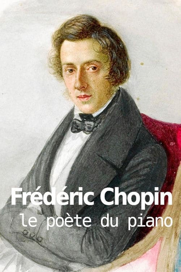 Frédéric Chopin le poète du piano