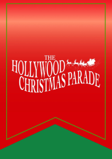 The 89th Annual Hollywood Christmas Parade