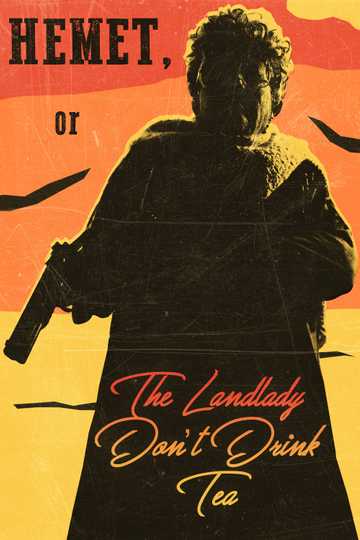 Hemet, or the Landlady Don't Drink Tea Poster