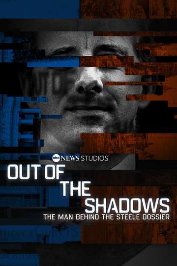 Out of the Shadows The Man Behind the Steele Dossier Poster