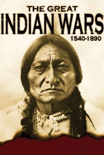 The Great Indian Wars: 1540-1890 Poster