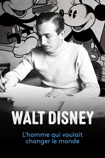 Walt Disney lhomme qui voulait changer le monde