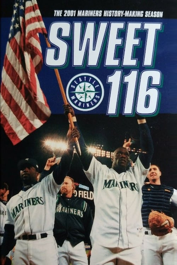 Sweet 116 The 2001 Seattle Mariners History Making Season Poster