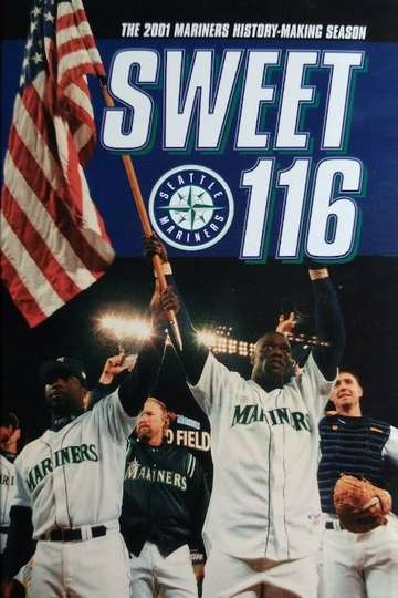 Sweet 116 The 2001 Seattle Mariners History Making Season Poster