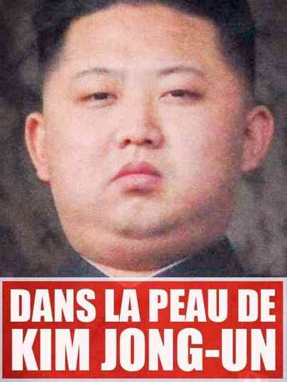 Dans la peau de Kim JongUn Poster