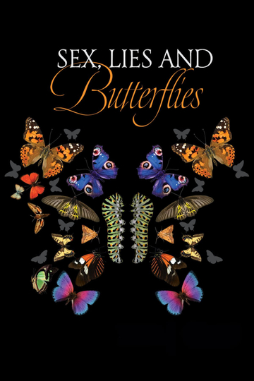 Sex, Lies and Butterflies Poster