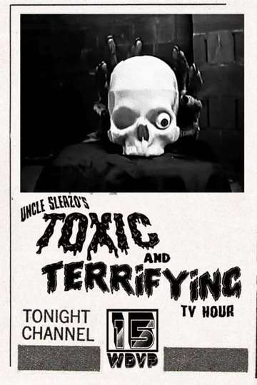 Uncle Sleazos Toxic and Terrifying TV Hour Poster
