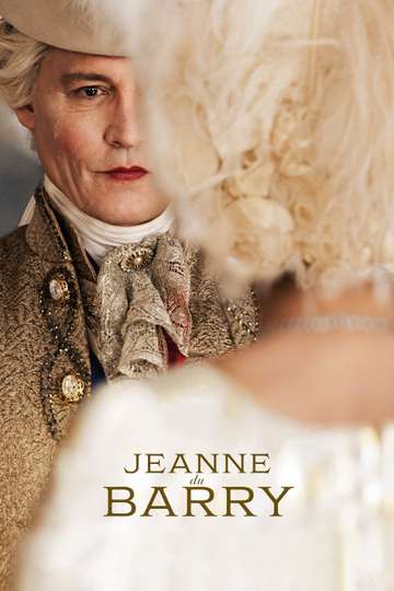 Jeanne du Barry (2024) - Movie | Moviefone