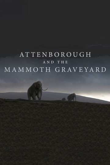 Attenborough and the Mammoth Graveyard Poster