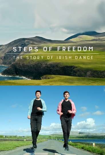 Steps of Freedom: The Story of Irish Dance Poster