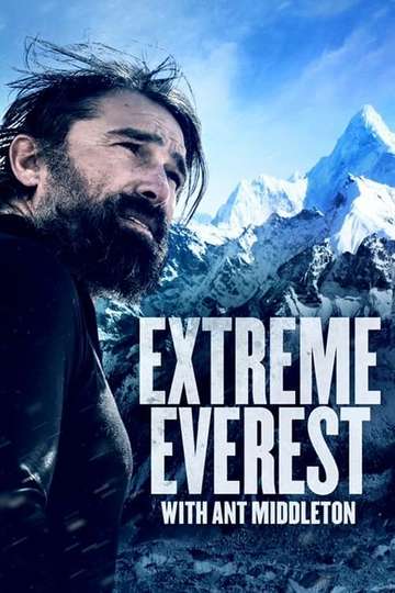 Mariscos consultor fragmento Extreme Everest with Ant Middleton - Movie | Moviefone
