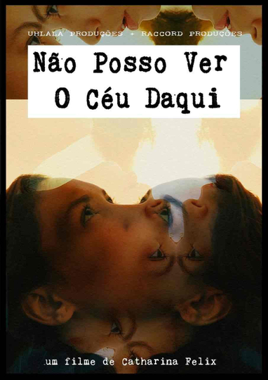 Não Posso Ver O Céu Daqui Poster