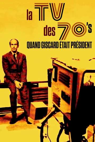 La TV des 70's : Quand Giscard était président Poster