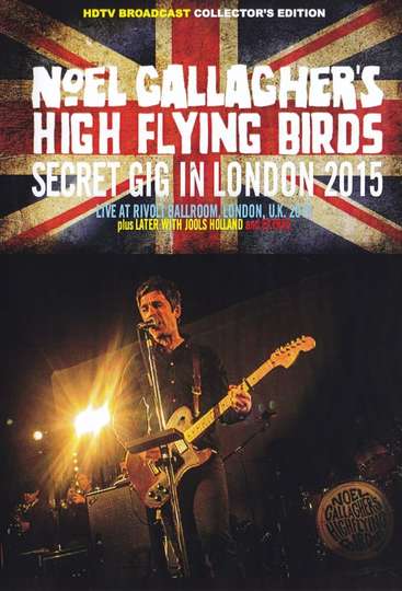 Noel Gallaghers High Flying Birds  Secret Gig In London 2015 Poster