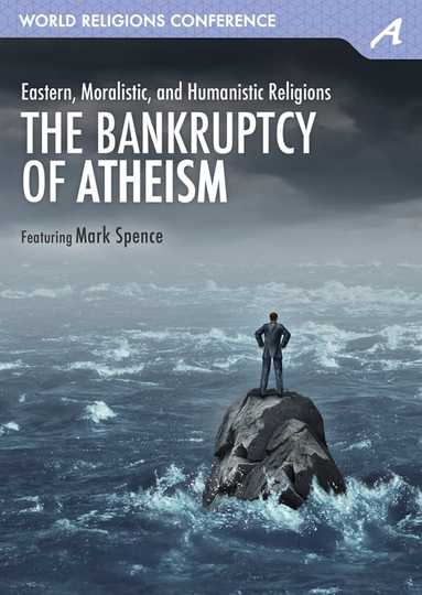 The Bankruptcy of Atheism