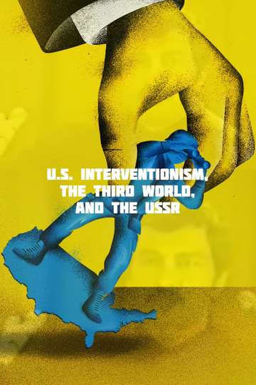 US Interventionism the Third World and the USSR