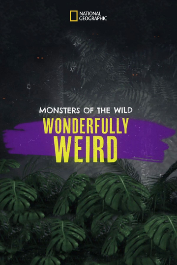 Monsters of the Wild Wonderfully Weird