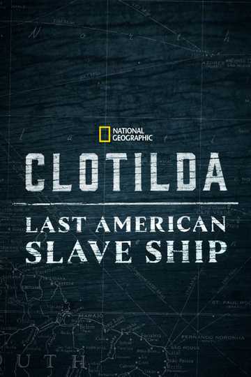 Clotilda: Last American Slave Ship Poster