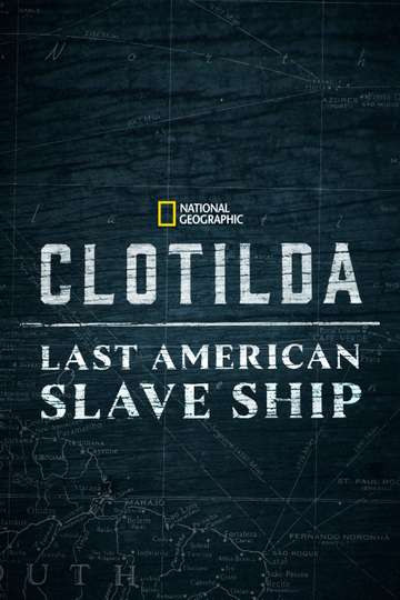 Clotilda: Last American Slave Ship Poster