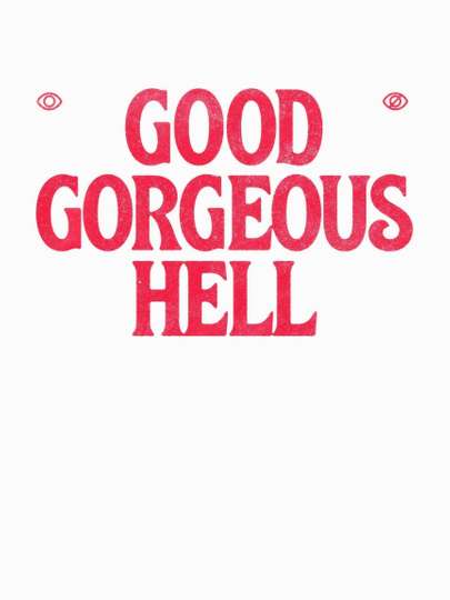 Good Gorgeous Hell Poster
