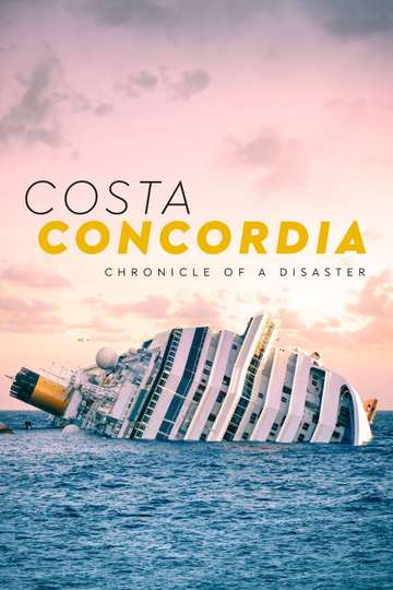 Costa Concordia: Chronicle of a Disaster Poster
