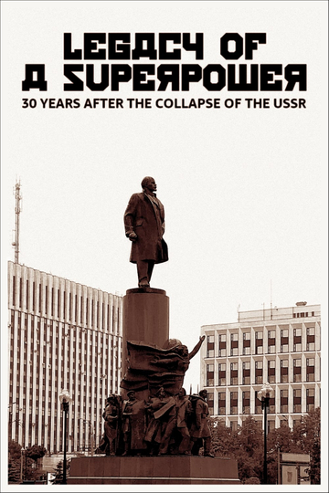 Legacy of a Superpower 30 Years After the Collapse of the USSR