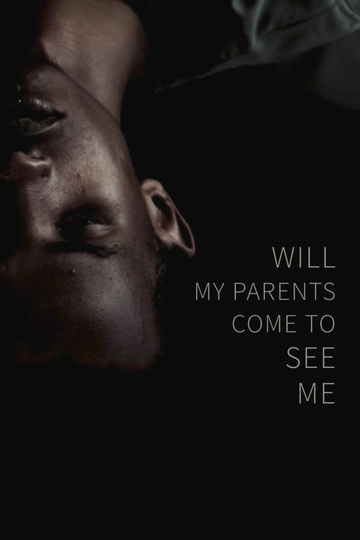 Will My Parents Come to See Me Poster