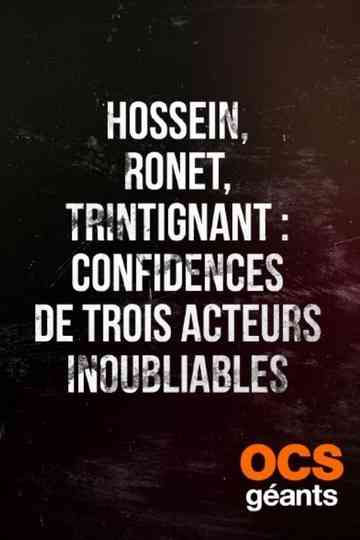 Hossein, Ronet, Trintignant : Confidences de trois acteurs inoubliables