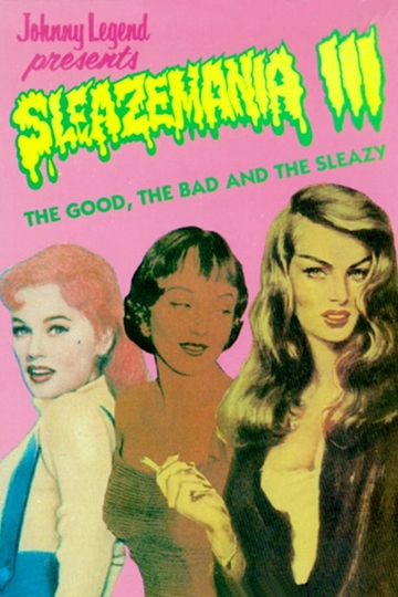 Sleazemania III The Good The Bad and the Sleazy